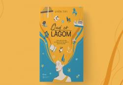 Quý cô Lagom - 7 khía cạnh cuộc sống cân bằng mà tôi học được từ phụ nữ Thụy Điển 